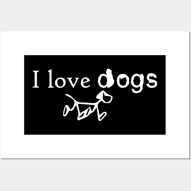 I Love Dogs, Gift for Dad, Papa Gift, Dad Gift, Gift for Papa, Daddy Gift, Dad Birthday Gift, Papa Birthday Gift Wall Art by CoApparel